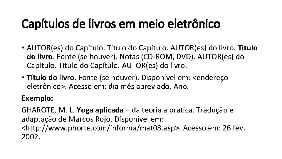 Capítulos de livros em meio eletrônico • AUTOR(es) do Capítulo. Título do Capítulo. AUTOR(es)