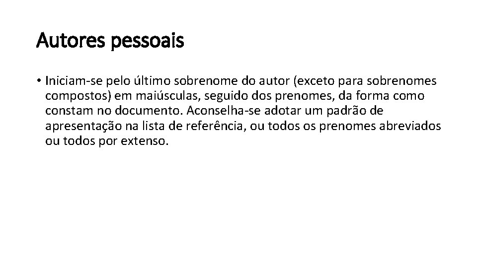 Autores pessoais • Iniciam-se pelo último sobrenome do autor (exceto para sobrenomes compostos) em