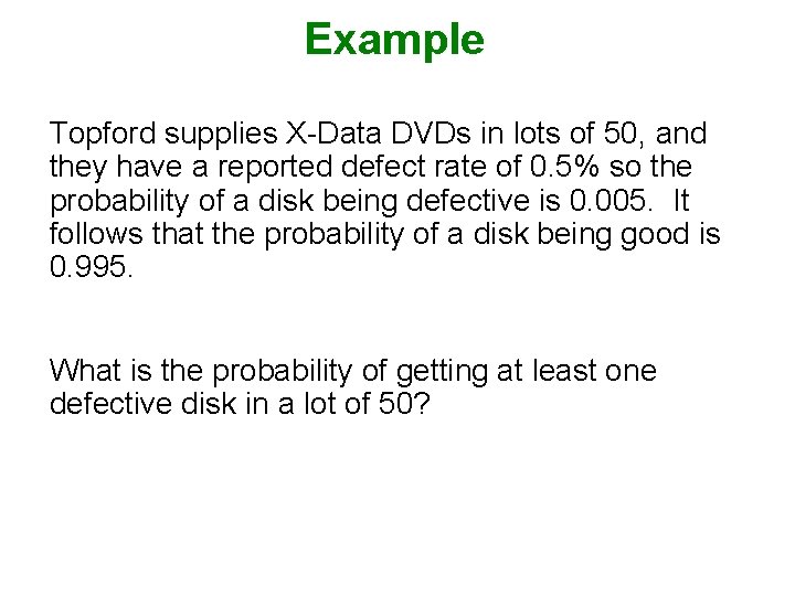Example Topford supplies X-Data DVDs in lots of 50, and they have a reported Example Topford supplies X-Data DVDs in lots of 50, and they have a reported