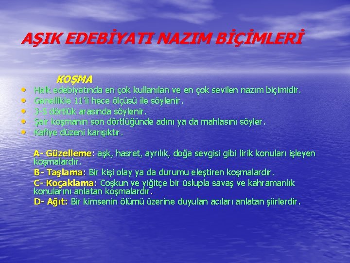 AŞIK EDEBİYATI NAZIM BİÇİMLERİ • • • KOŞMA Halk edebiyatında en çok kullanılan ve