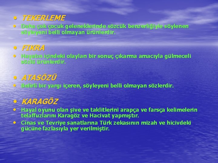  • TEKERLEME • Daha çok çocuk geleneklerinde sözcük benzerliğiyle söylenen söyleyeni belli olmayan