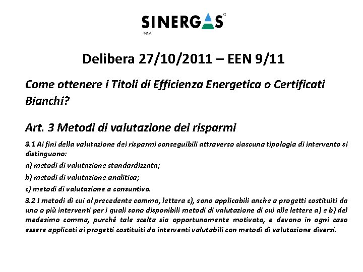 Delibera 27/10/2011 – EEN 9/11 Come ottenere i Titoli di Efficienza Energetica o Certificati