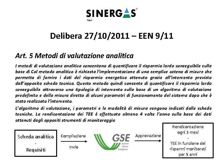 Delibera 27/10/2011 – EEN 9/11 Art. 5 Metodi di valutazione analitica I metodi di