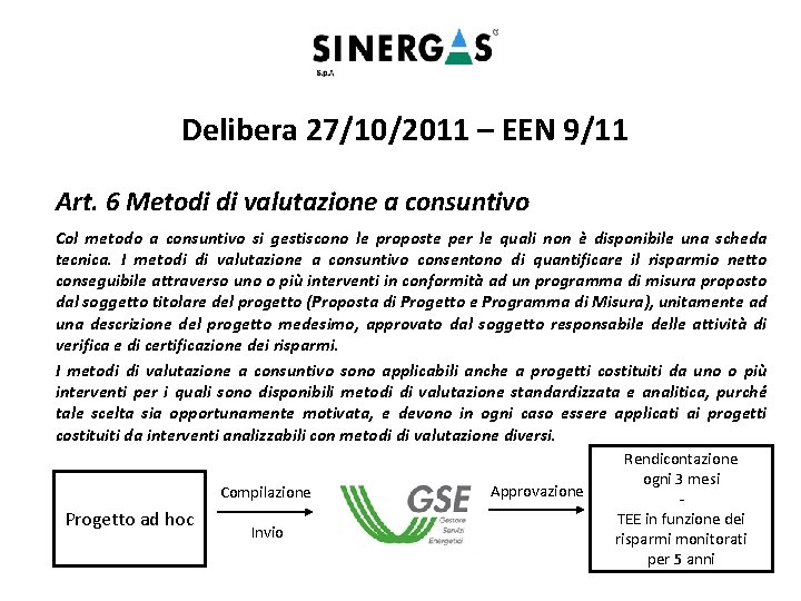 Delibera 27/10/2011 – EEN 9/11 Art. 6 Metodi di valutazione a consuntivo Col metodo