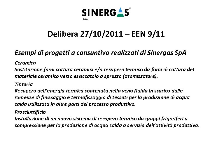 Delibera 27/10/2011 – EEN 9/11 Esempi di progetti a consuntivo realizzati di Sinergas Sp.