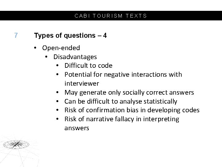 CABI TOURISM TEXTS 7 Types of questions – 4 • Open-ended • Disadvantages •