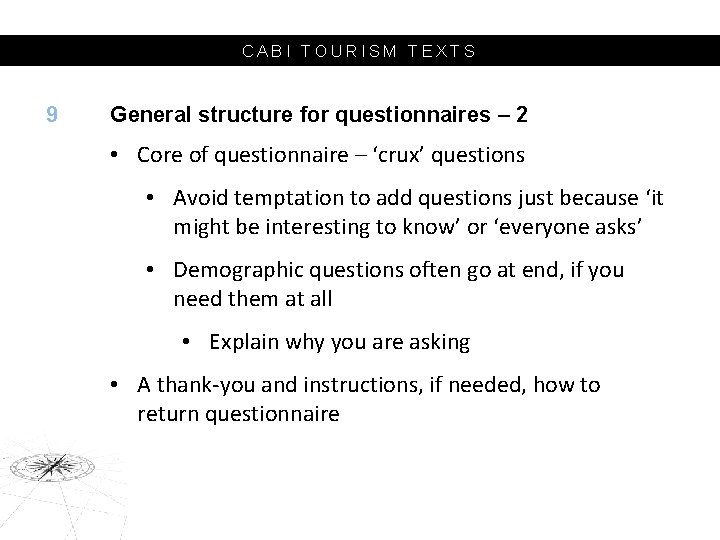 CABI TOURISM TEXTS 9 General structure for questionnaires – 2 • Core of questionnaire