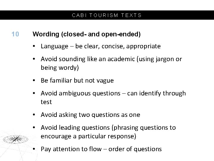 CABI TOURISM TEXTS 10 Wording (closed- and open-ended) • Language – be clear, concise,
