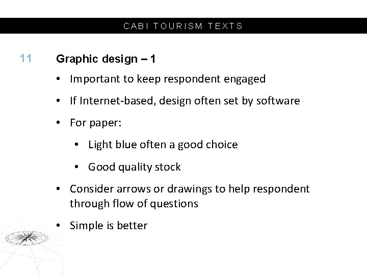 CABI TOURISM TEXTS 11 Graphic design – 1 • Important to keep respondent engaged