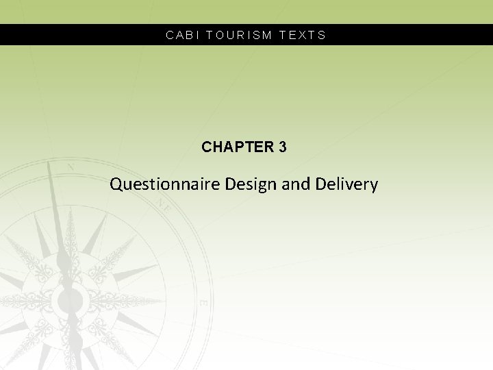 CABI TOURISM TEXTS CHAPTER 3 Questionnaire Design and Delivery 