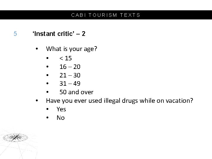 CABI TOURISM TEXTS 5 ‘Instant critic’ – 2 • • What is your age?