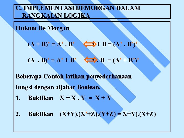 C. IMPLEMENTASI DEMORGAN DALAM RANGKAIAN LOGIKA Hukum De Morgan (A + B)’ = A’.