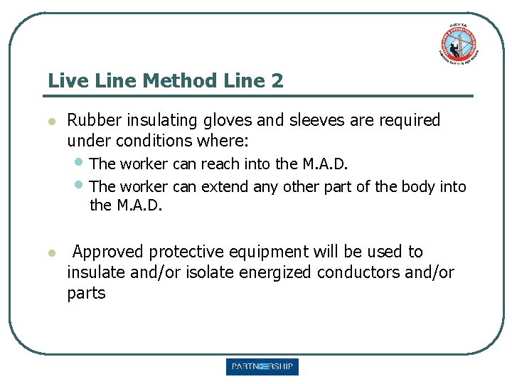 Live Line Method Line 2 l Rubber insulating gloves and sleeves are required under