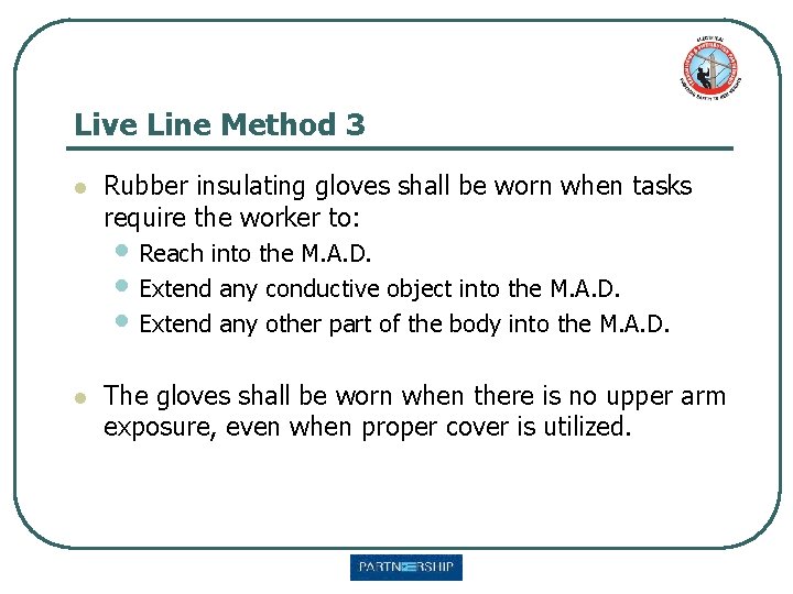 Live Line Method 3 l Rubber insulating gloves shall be worn when tasks require