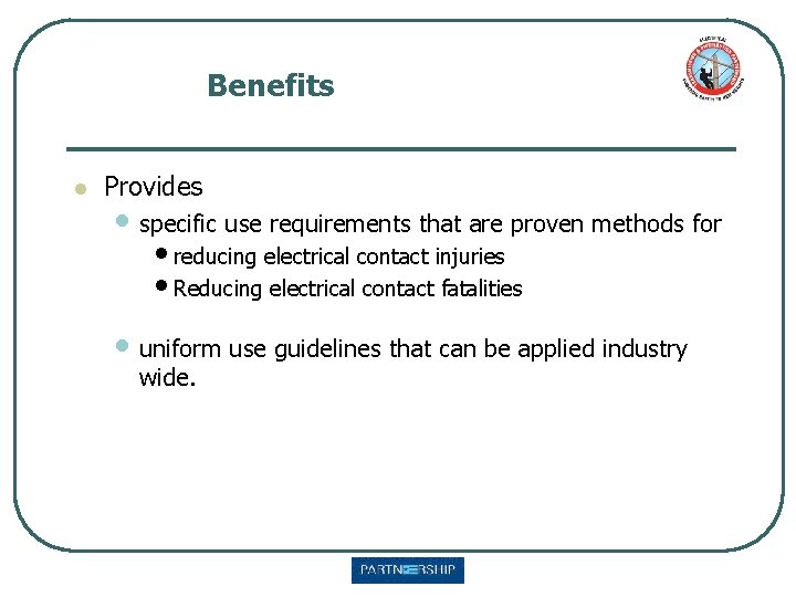 Benefits l Provides • specific use requirements that are proven methods for • reducing