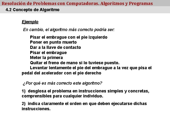 Resolución de Problemas con Computadoras. Algoritmos y Programas 4. 2 Concepto de Algoritmo Ejemplo