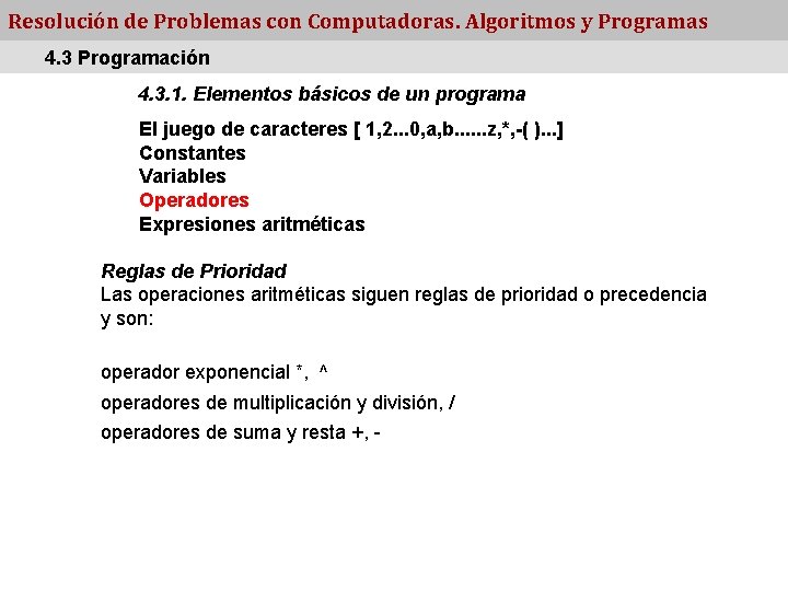 Resolución de Problemas con Computadoras. Algoritmos y Programas 4. 3 Programación 4. 3. 1.