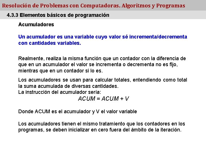 Resolución de Problemas con Computadoras. Algoritmos y Programas 4. 3. 3 Elementos básicos de