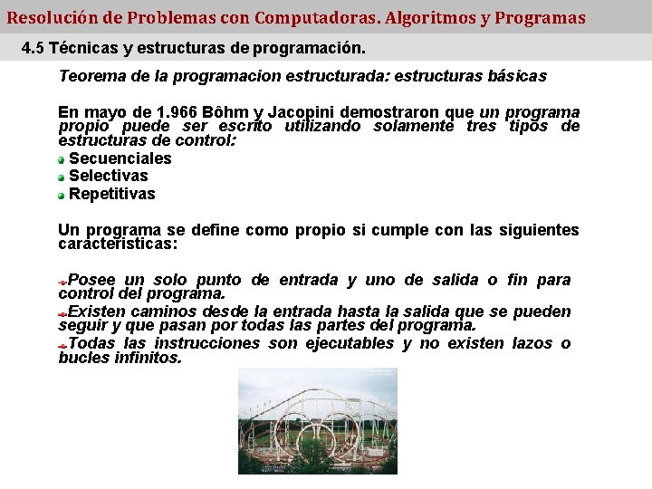 Resolución de Problemas con Computadoras. Algoritmos y Programas 4. 5 Técnicas y estructuras de