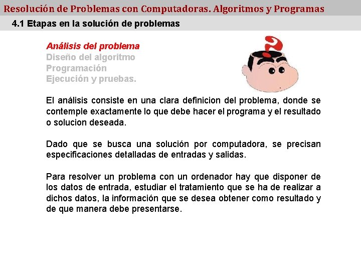 Resolución de Problemas con Computadoras. Algoritmos y Programas 4. 1 Etapas en la solución