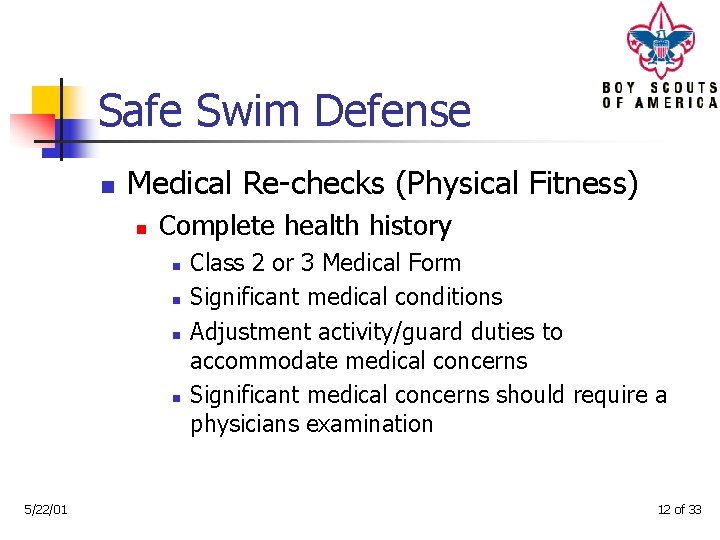 Safe Swim Defense n Medical Re-checks (Physical Fitness) n Complete health history n n