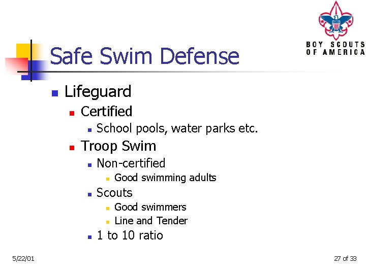 Safe Swim Defense n Lifeguard n Certified n n School pools, water parks etc.