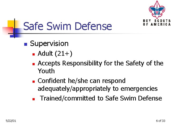 Safe Swim Defense n Supervision n n 5/22/01 Adult (21+) Accepts Responsibility for the