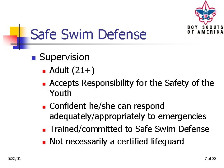 Safe Swim Defense n Supervision n n 5/22/01 Adult (21+) Accepts Responsibility for the