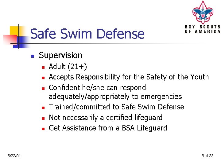 Safe Swim Defense n Supervision n n n 5/22/01 Adult (21+) Accepts Responsibility for
