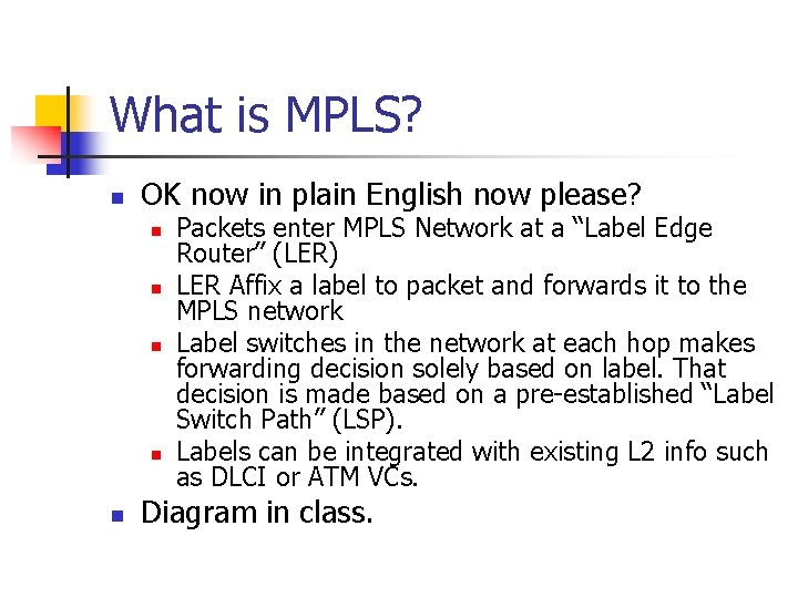 What is MPLS? n OK now in plain English now please? n n n