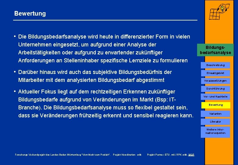 Bewertung • Die Bildungsbedarfsanalyse wird heute in differenzierter Form in vielen Unternehmen eingesetzt, um