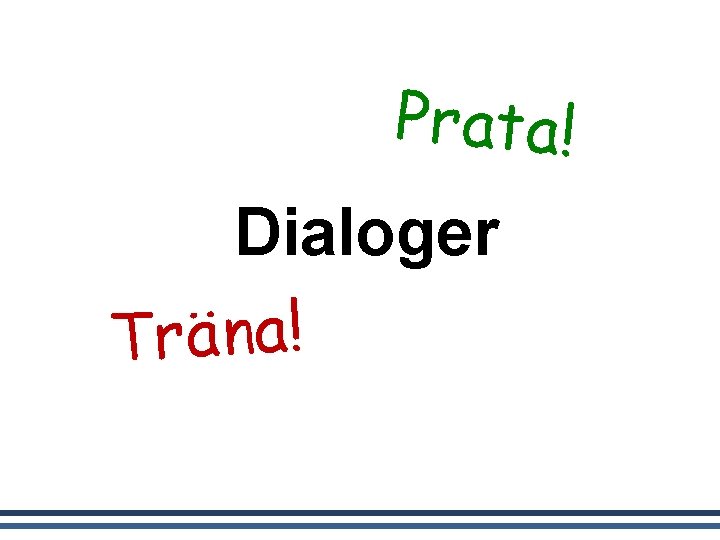 Prata! Dialoger Träna! 