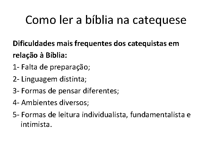 Como ler a bíblia na catequese Dificuldades mais frequentes dos catequistas em relação à