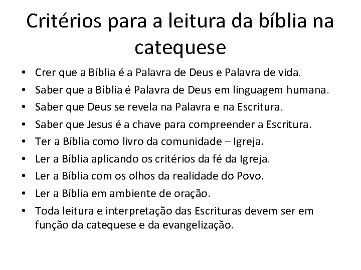 Critérios para a leitura da bíblia na catequese • • • Crer que a