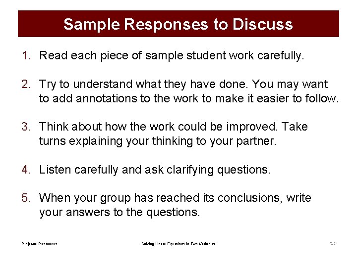 Sample Responses to Discuss 1. Read each piece of sample student work carefully. 2.