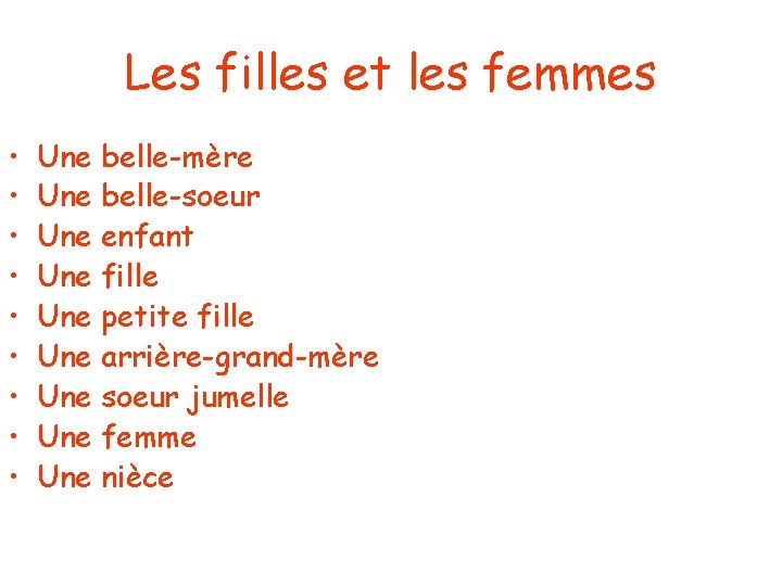 Les filles et les femmes • • • Une Une Une belle-mère belle-soeur enfant