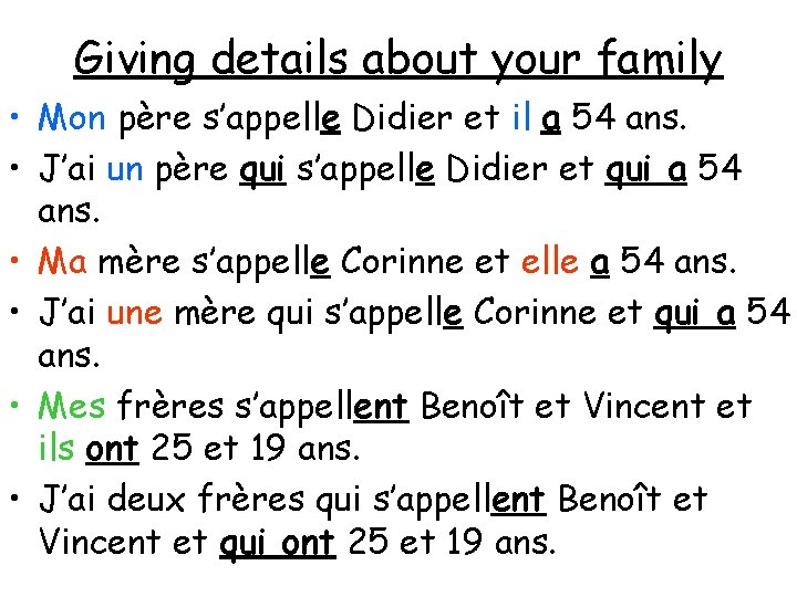 Giving details about your family • Mon père s’appelle Didier et il a 54