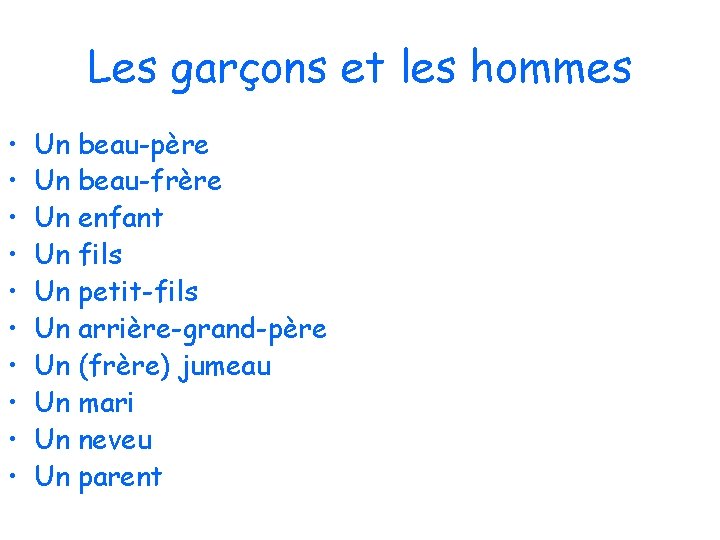 Les garçons et les hommes • • • Un beau-père Un beau-frère Un enfant