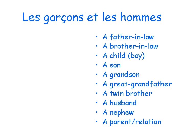 Les garçons et les hommes • • • A father-in-law A brother-in-law A child