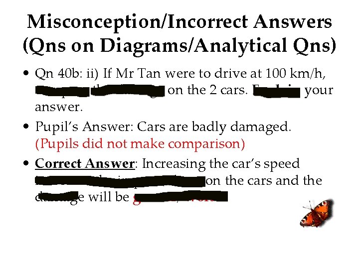 Misconception/Incorrect Answers (Qns on Diagrams/Analytical Qns) • Qn 40 b: ii) If Mr Tan