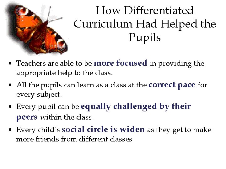 How Differentiated Curriculum Had Helped the Pupils • Teachers are able to be more