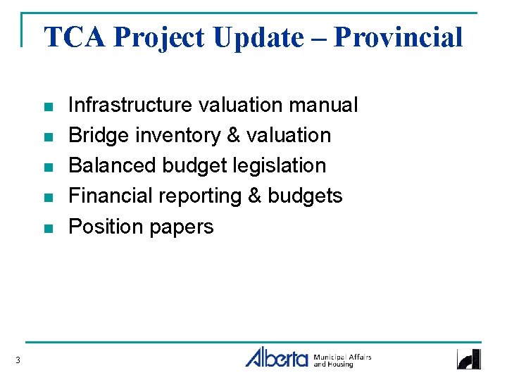 TCA Project Update – Provincial n n n 3 Infrastructure valuation manual Bridge inventory