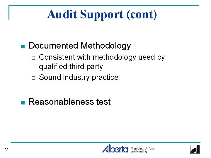 Audit Support (cont) n Documented Methodology q q n 35 Consistent with methodology used