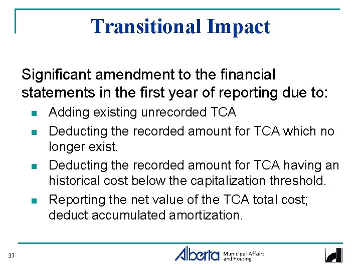 Transitional Impact Significant amendment to the financial statements in the first year of reporting