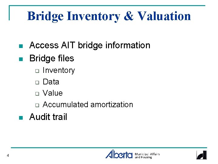 Bridge Inventory & Valuation n n Access AIT bridge information Bridge files q q