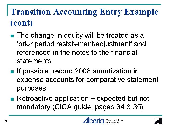 Transition Accounting Entry Example (cont) n n n 43 The change in equity will