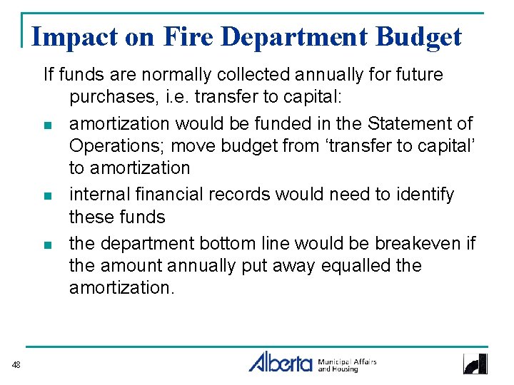 Impact on Fire Department Budget If funds are normally collected annually for future purchases,