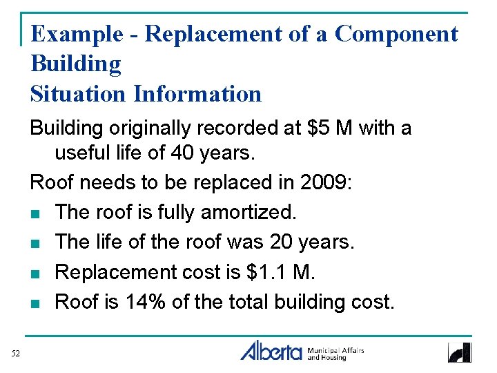 Example - Replacement of a Component Building Situation Information Building originally recorded at $5