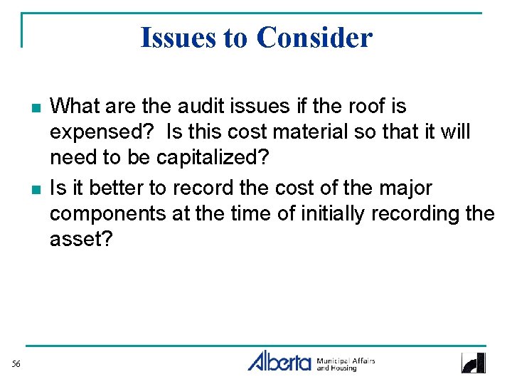 Issues to Consider n n 56 What are the audit issues if the roof