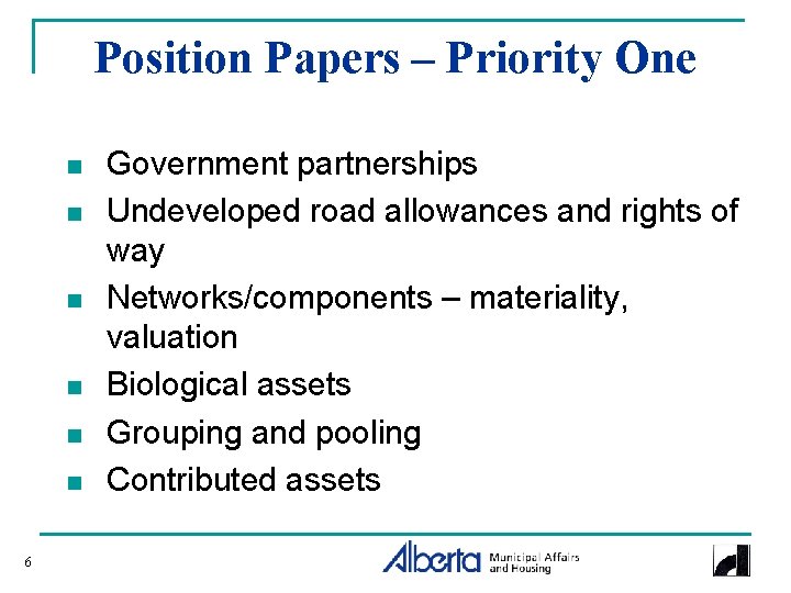 Position Papers – Priority One n n n 6 Government partnerships Undeveloped road allowances